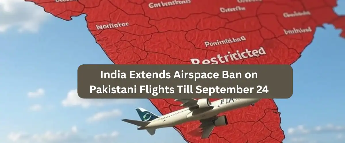 India Extends Airspace Ban on Pakistani Breakouts Till Sept. 24 1 Airspace Ban